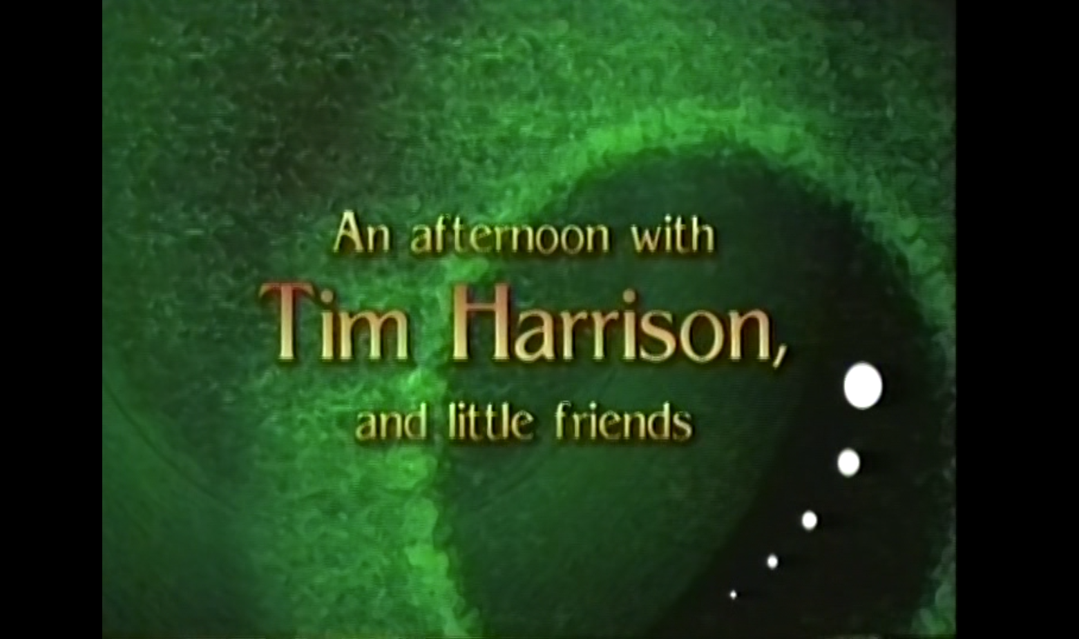 An Afternoon w/Tim Harrison & Friends