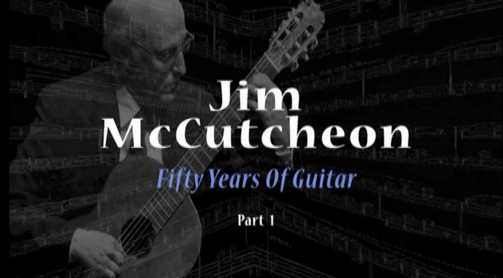 Jim McCutcheon - Fifty Years of Guitar, Part 1