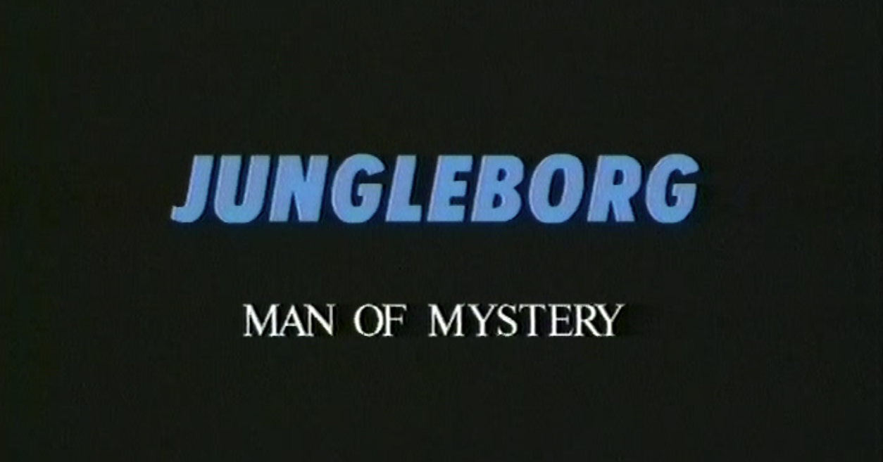 Jungle Borg, Man of Mystery