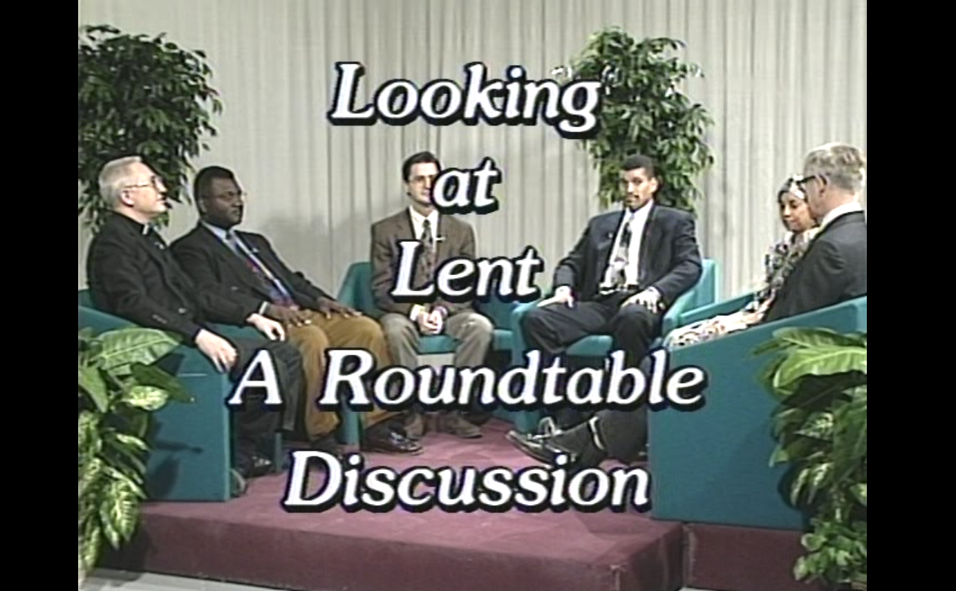 Looking At Lent: A Roundtable Discussion