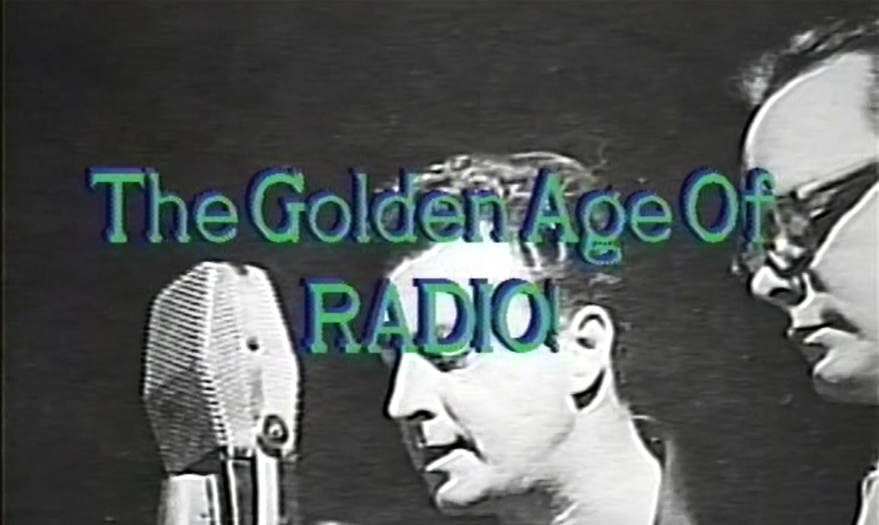 The Golden Age of Radio
