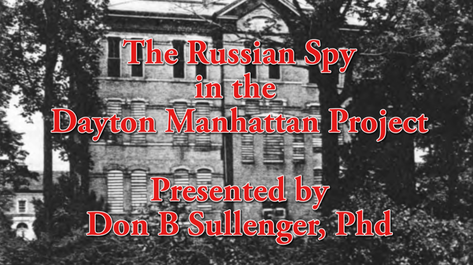 The Russian Spy in the Dayton Manhattan Project