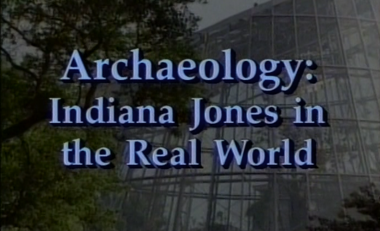 Archaeology:The Real World Indiana Jones