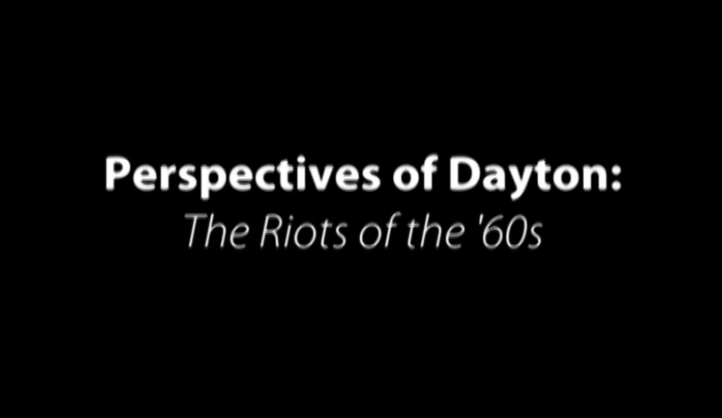 Perspectives on Dayton: The 1960's Riots