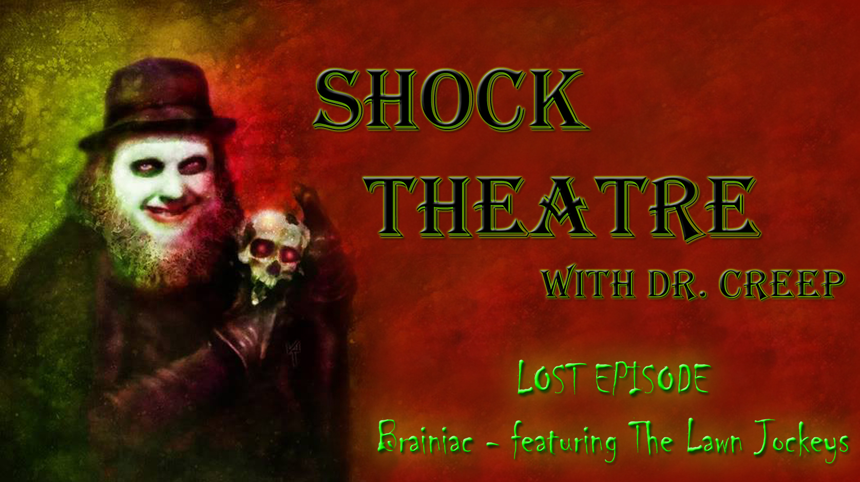Shock Theatre: Lost Episode 1 "Brainiac"