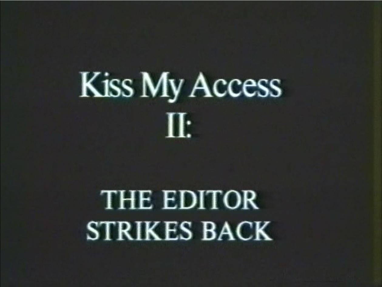 Kiss My Access II: Editor Strikes Back