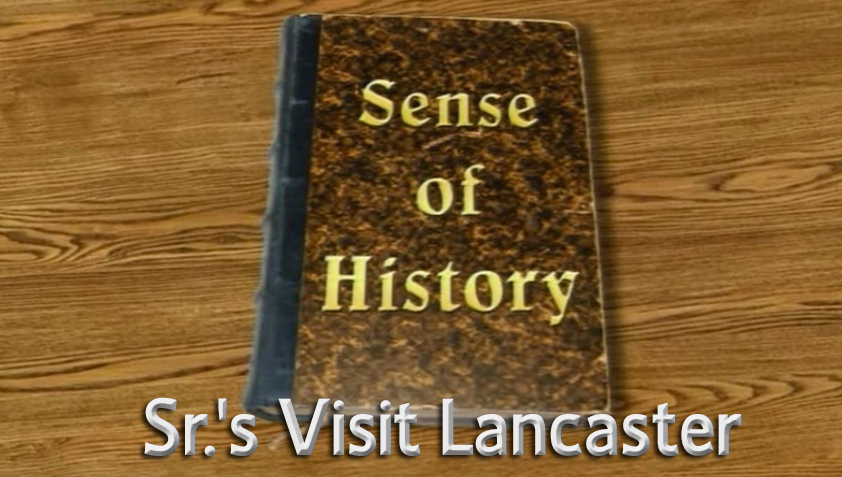 Sense of History - Sr.'s Visit Lancaster