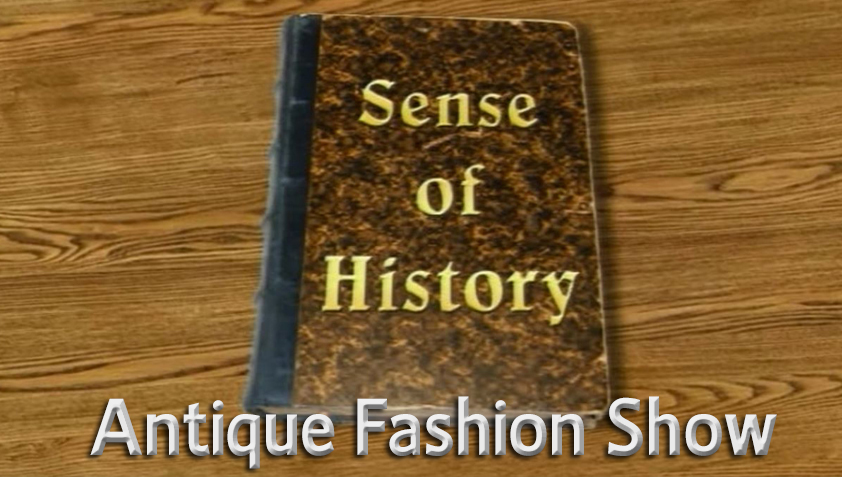 Sense of History - Antique Fashion Show