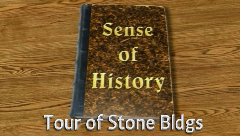 A Sense of History - Tour of Stone Bldgs