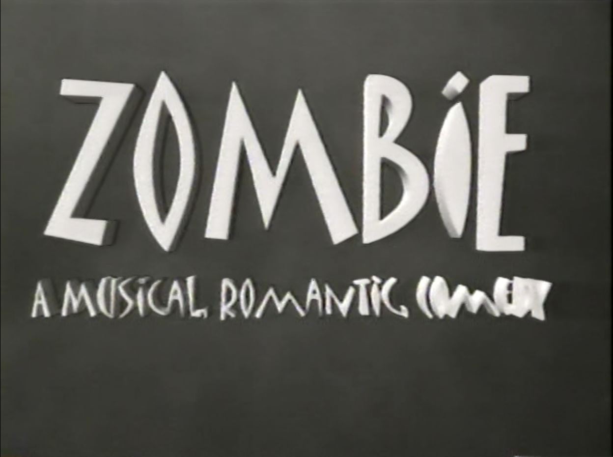 Zombie: A Musical, Romantic, Comedy