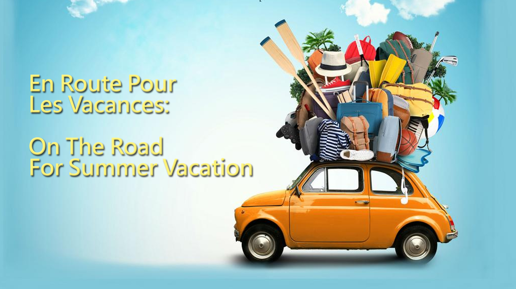 En Route Pour Les Vacances: On the Road for Summer Vacation
