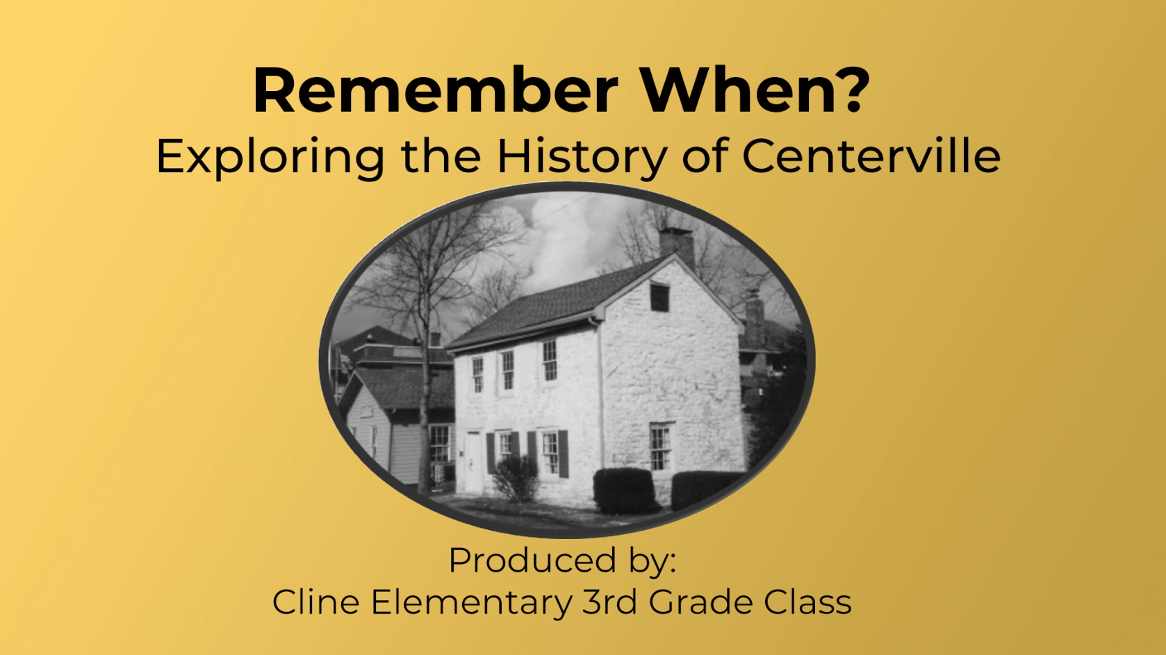 Remember When? A Cline Elementary Musical About Centerville History -- 2024