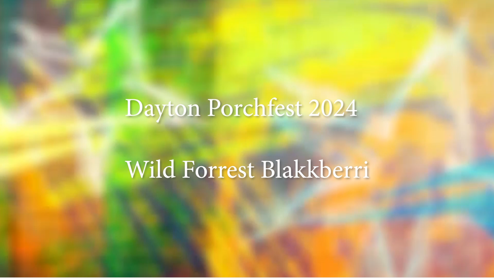 Dayton Porchfest 2024: Wild Forrest Blakkberri