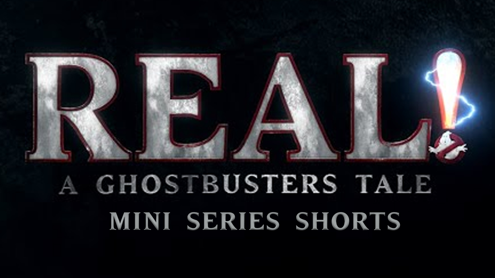 REAL! A Ghostbusters Tale: Mini Series