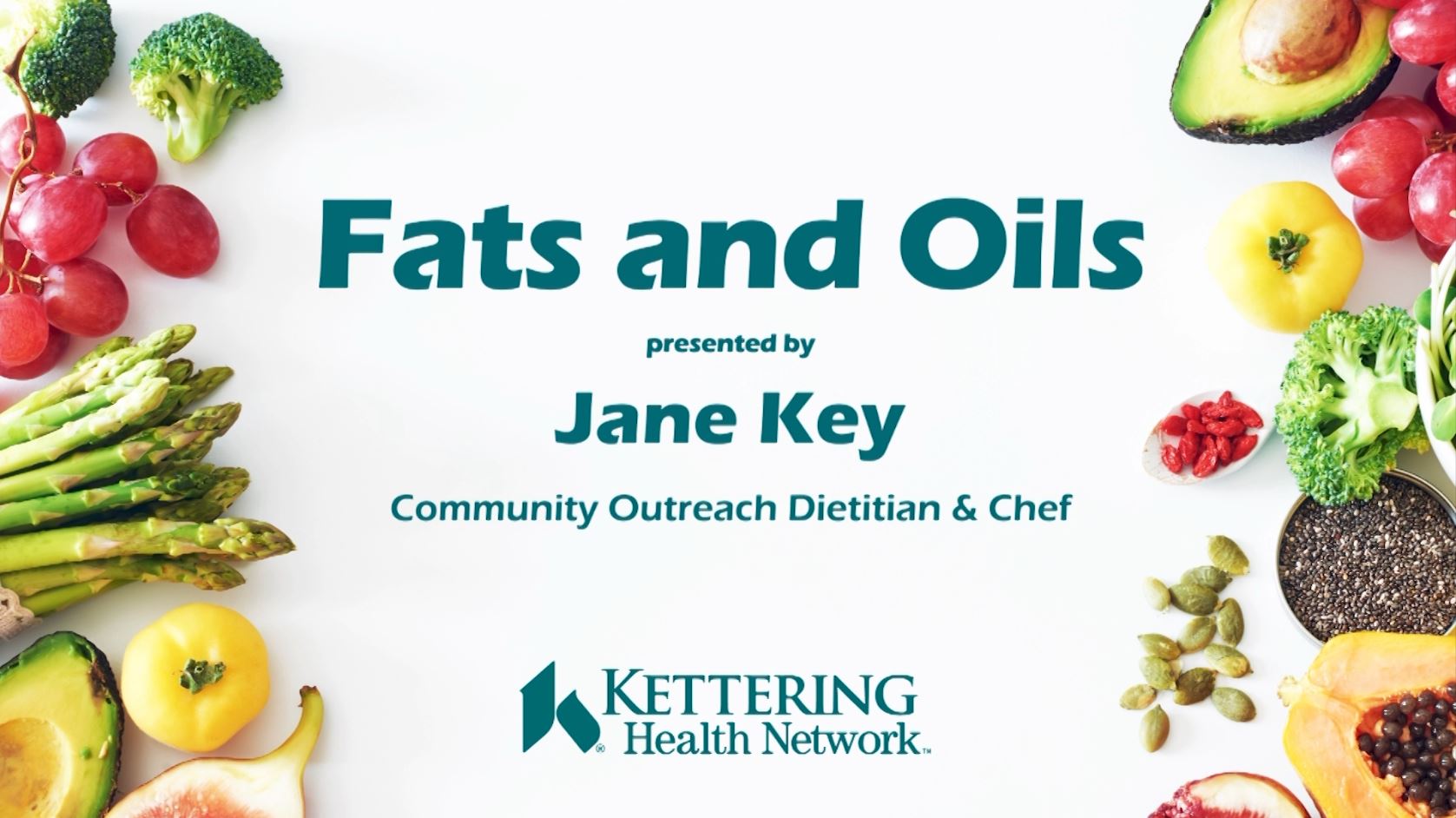 Kettering Health Network Presents: Fats & Oils
