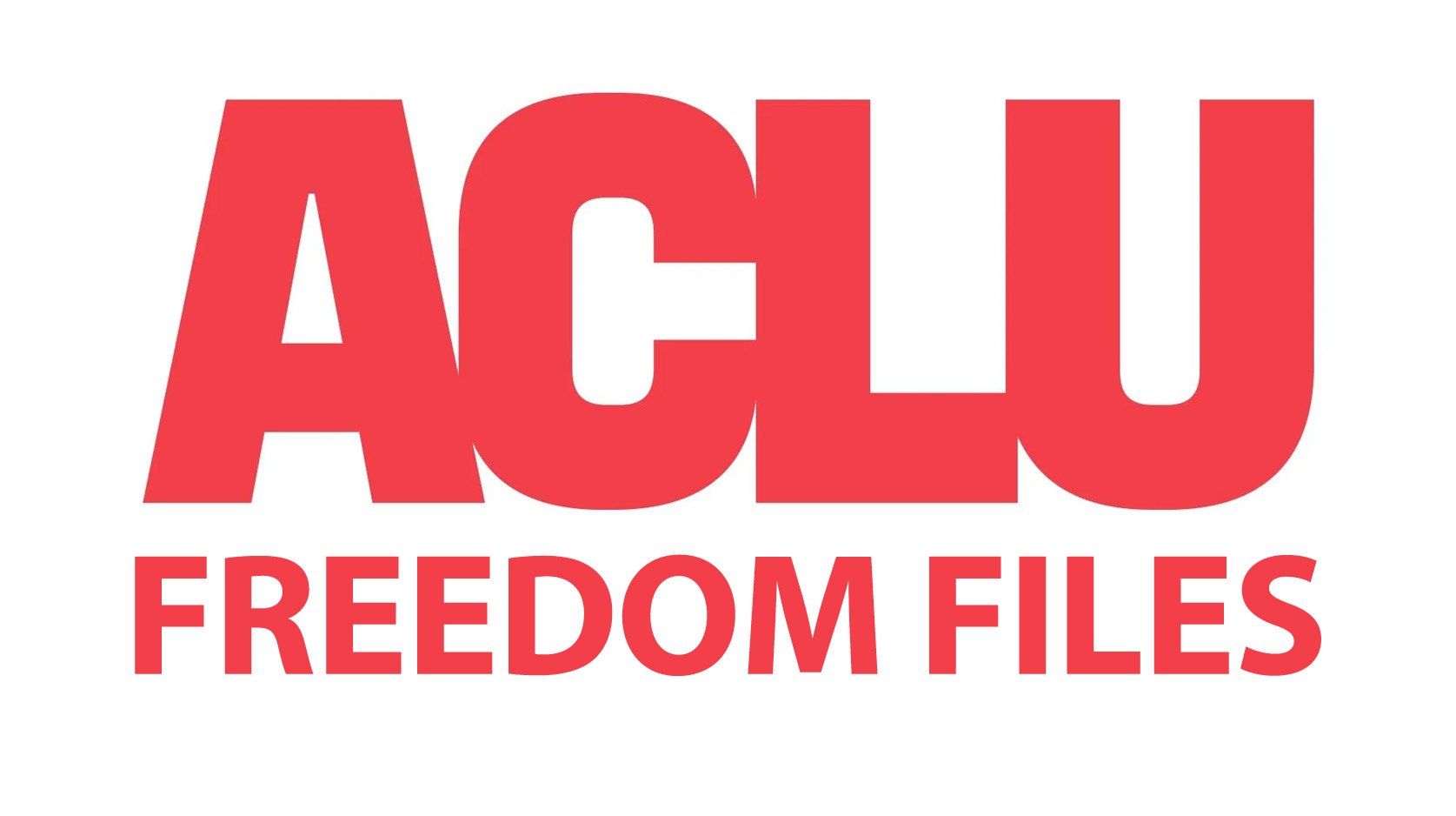 ACLU Freedom Files