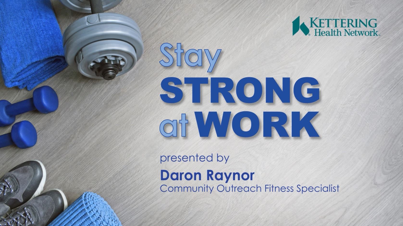 Kettering Health Network Presents: Stay Strong at Work