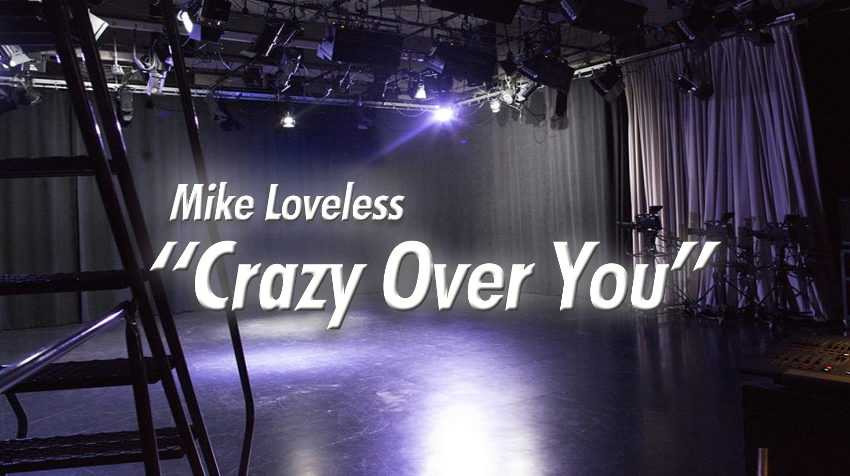 Mike Loveless - Crazy Over You