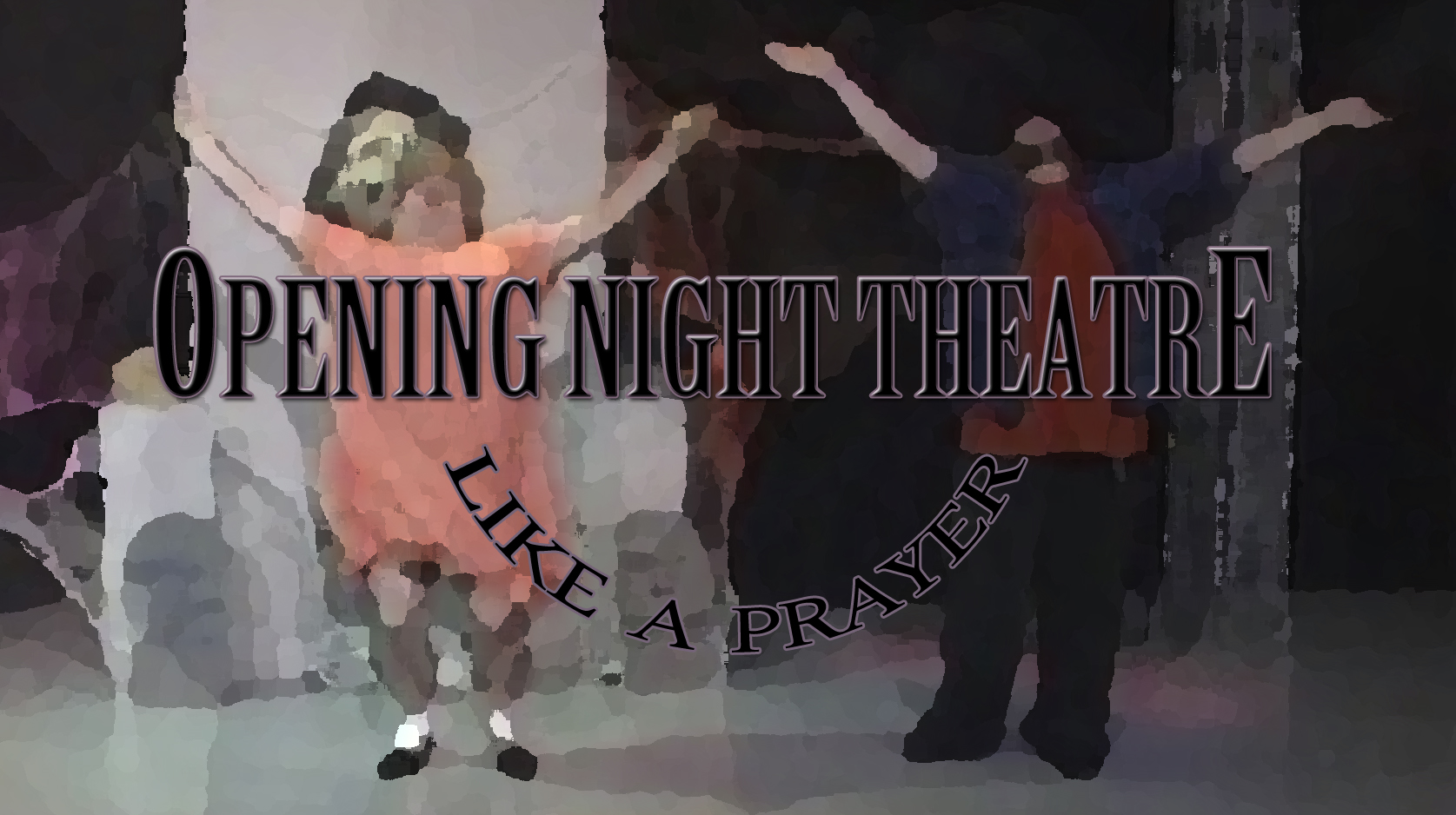 Opening Night Theatre: Like A Prayer