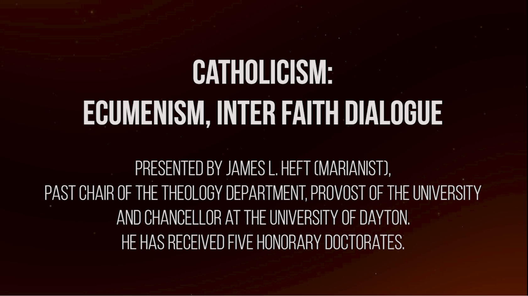 Catholicism: Ecumenism, Inter Faith Dialogue
