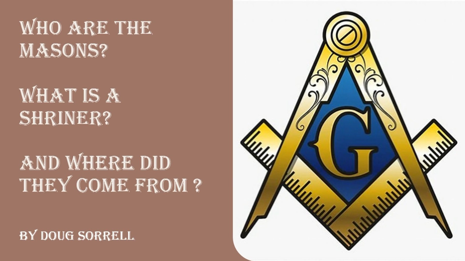 Who Are The Masons? What Is A Shriner? And Where Did They Come From?