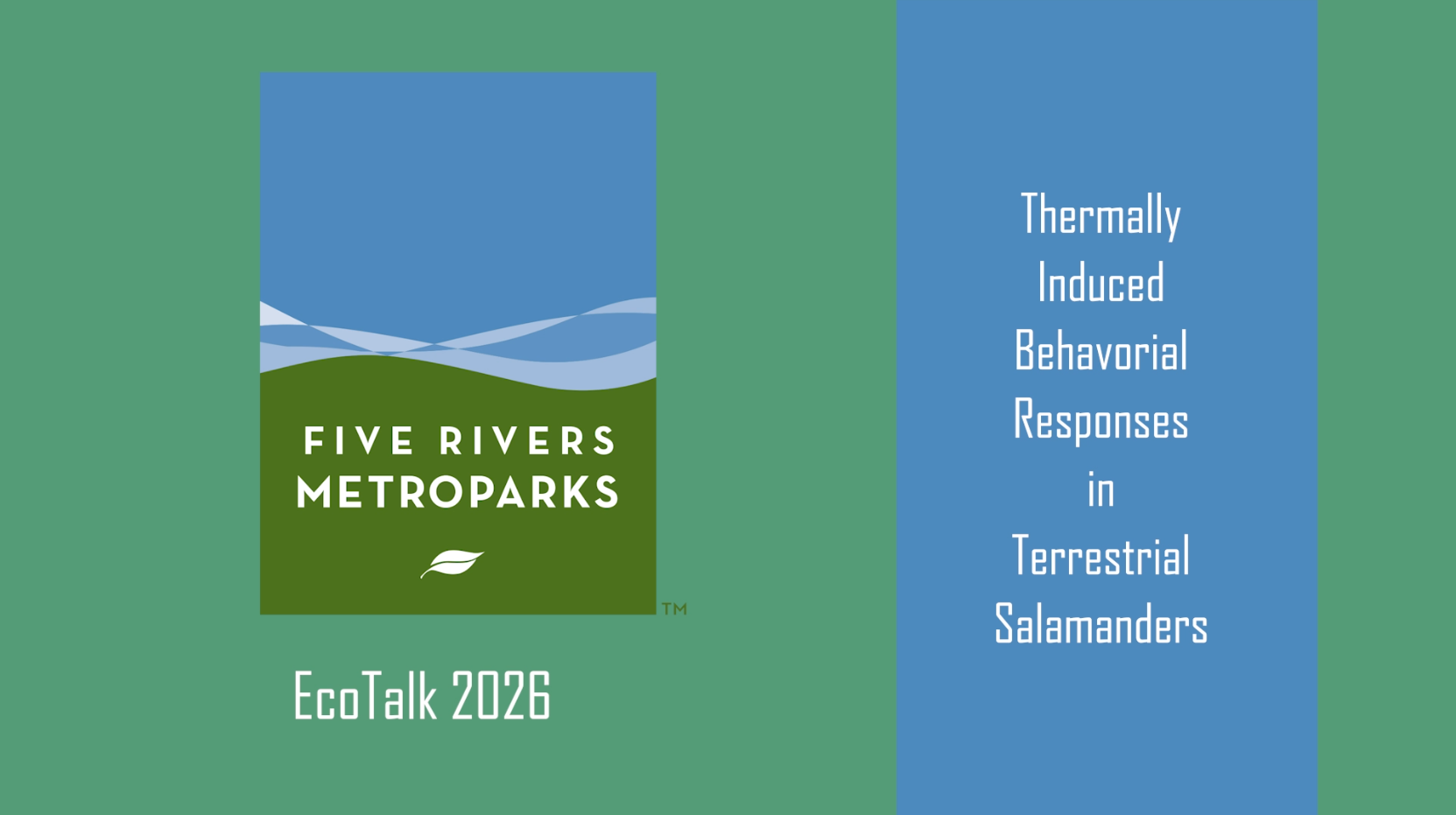 MetroParks EcoTalk 2026:  Thermally Induced Behavorial Responses in Terrestrial Salamanders