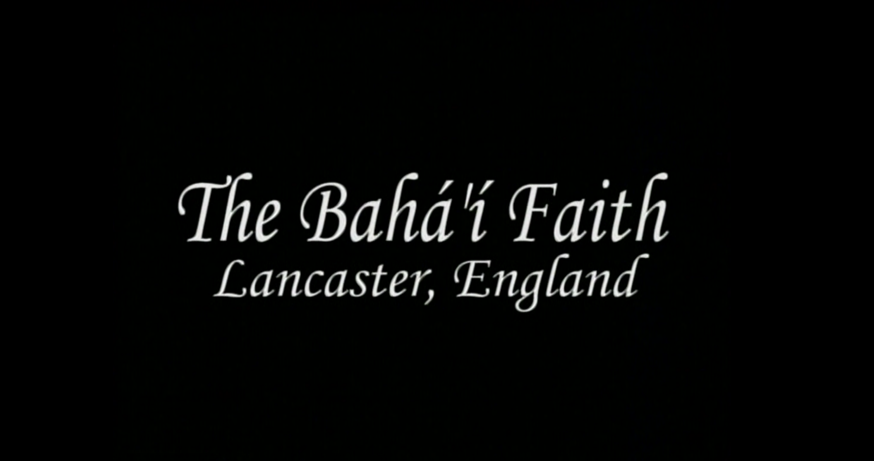 The Baha'i Faith - Lancaster, England