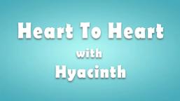 Navigate to Heart To Heart With Hyacinth