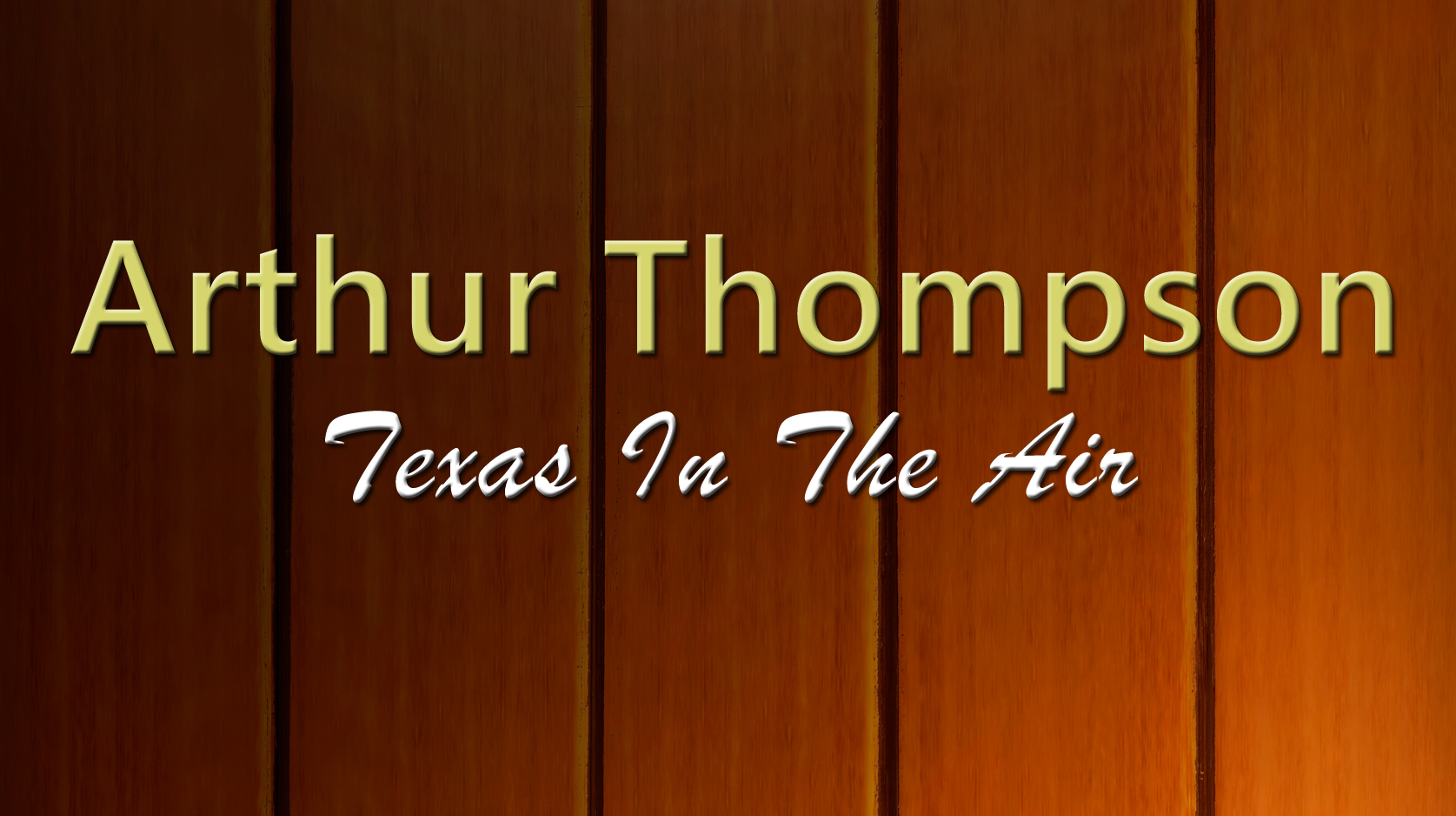 Arthur Thompson: Texas In The Air