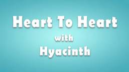 Navigate to Heart To Heart With Hyacinth