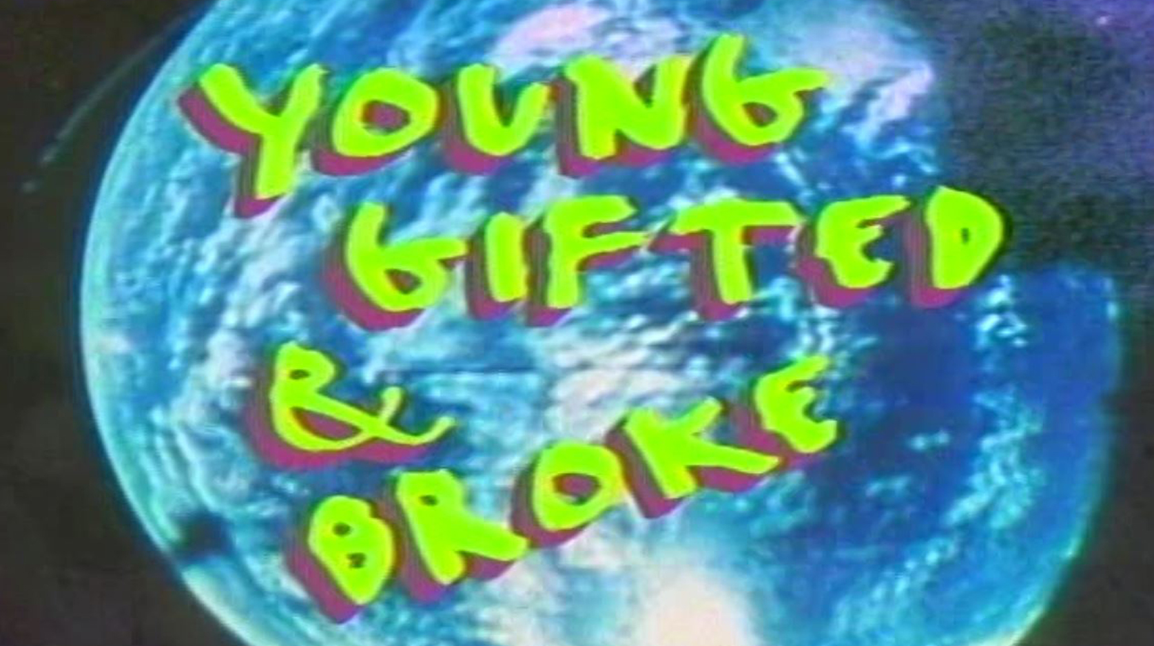 Young, Gifted & Broke