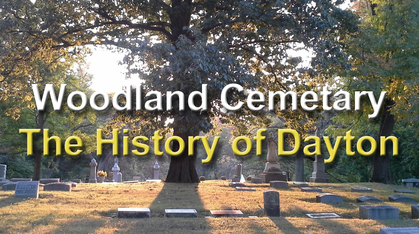 Woodland Cemetary: The History of Dayton